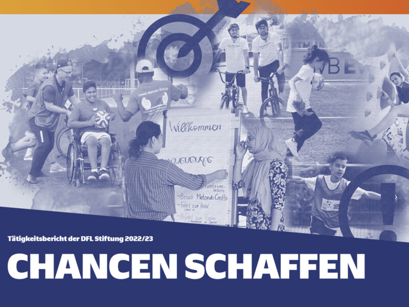 Ein Headerbild zeigt verschiedene Szenen, die die Arbeit der DFL Stiftung illustrieren: Kinder und Jugendliche beim Fußballspielen, ein inklusives Fußballtraining, eine Willkommensbotschaft und eine Gruppe von Menschen, die gemeinsam aktiv sind. Im Vordergrund steht der Schriftzug "CHANCEN SCHAFFEN".